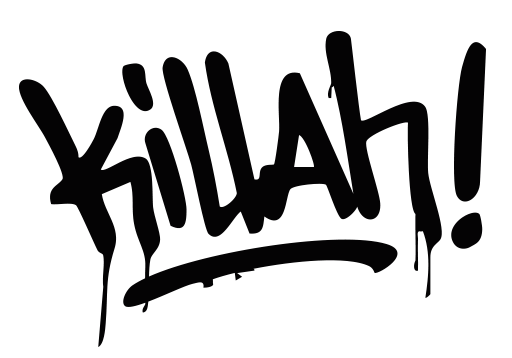 Killah!